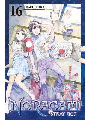 cover image of Noragami: Stray God, Volume 16